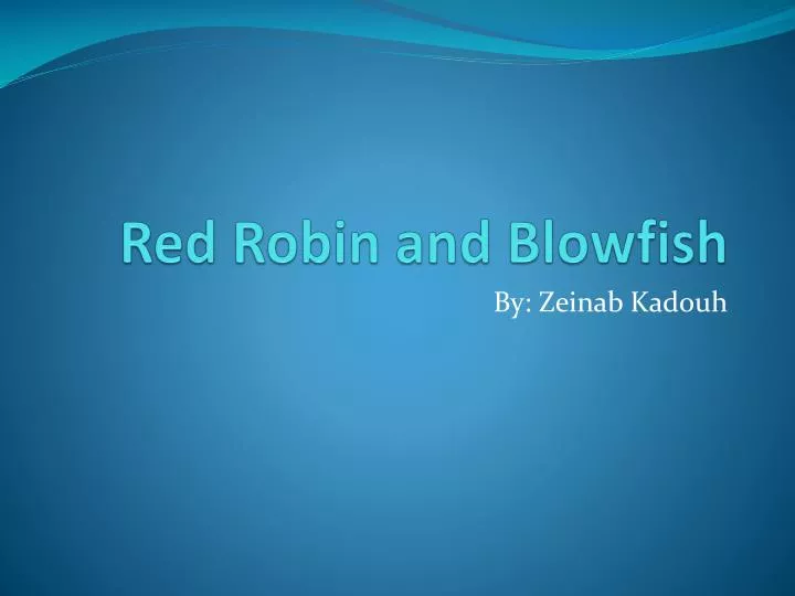 red robin and blowfish