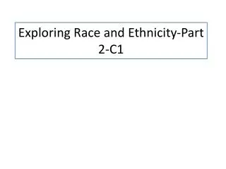 Exploring Race and Ethnicity-Part 2-C1