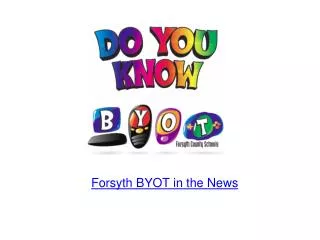 Forsyth BYOT in the News