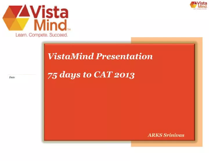 vistamind presentation 75 days to cat 2013