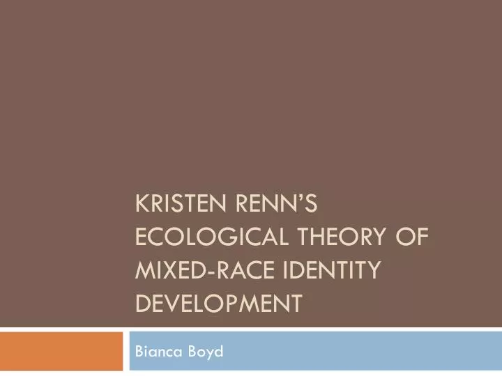 kristen renn s ecological theory of mixed race identity development