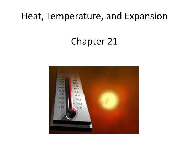 heat temperature and expansion chapter 21
