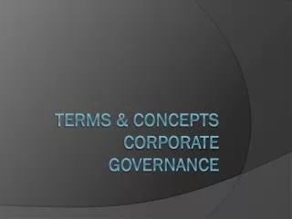 Terms &amp; Concepts CORPORATE GOVERNANCE