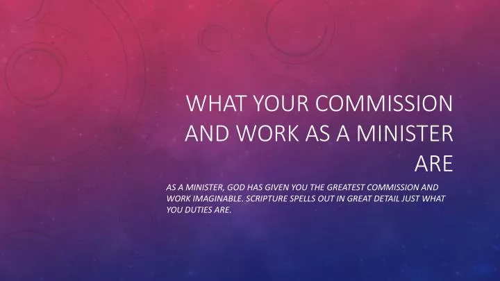 what your commission and work as a minister are