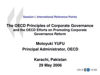 Motoyuki YUFU Principal Administrator, OECD Karachi, Pakistan 29 May 2006