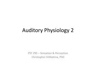 Auditory Physiology 2