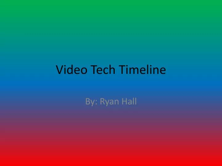 video tech timeline
