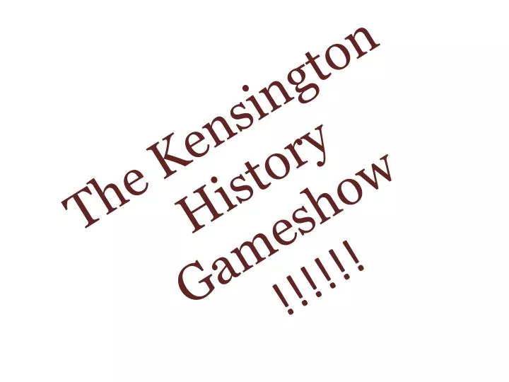 the kensington history gameshow