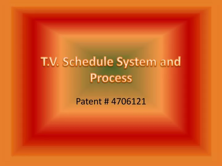 t v schedule system and process