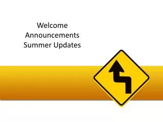 Welcome Announcements Summer Updates