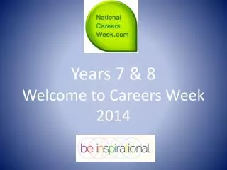 Years 7 &amp; 8 Welcome to Careers Week 2014