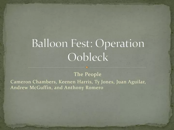 balloon fest operation oobleck