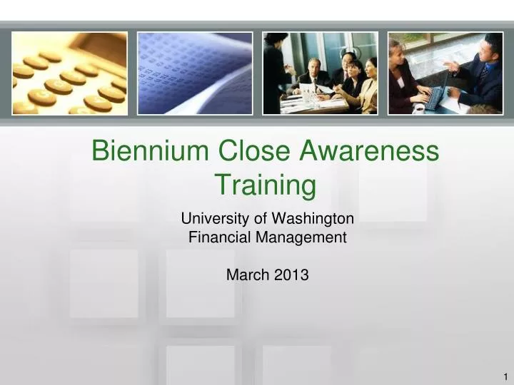 biennium close awareness training