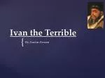Ivan the Terrible - slide 1