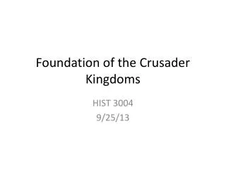 Foundation of the Crusader Kingdoms