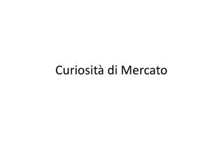 curiosit di mercato
