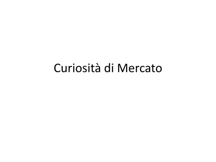 curiosit di mercato