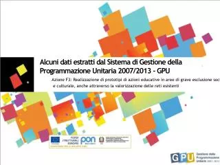 alcuni dati estratti dal sistema di gestione della programmazione unitaria 2007 2013 gpu