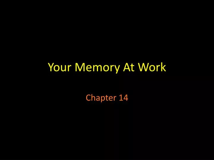 your memory at work