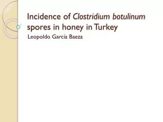 incidence of clostridium botulinum spores in honey in turkey