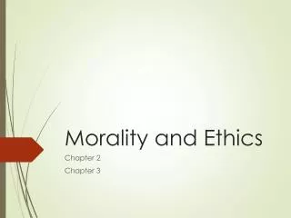 Morality and Ethics