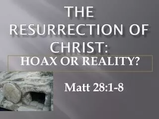 THE RESURRECTION OF CHRIST :