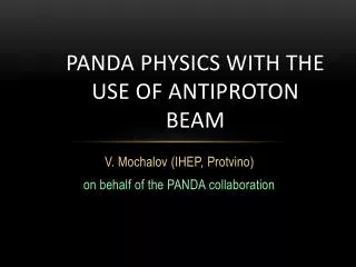 PANDA physics with the use of antiproton beam