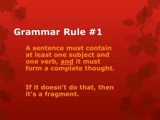 Grammar Rule #1