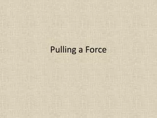 Pulling a Force