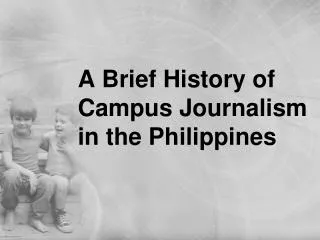 A Brief History of Campus Journalism in the Philippines