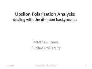 Upsilon Polarization Analysis: dealing with the di- muon backgrounds