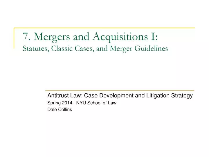 7 mergers and acquisitions i statutes classic cases and merger guidelines