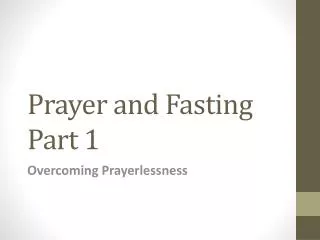 Prayer and Fasting Part 1