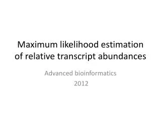 Maximum likelihood estimation of relative transcript abundances