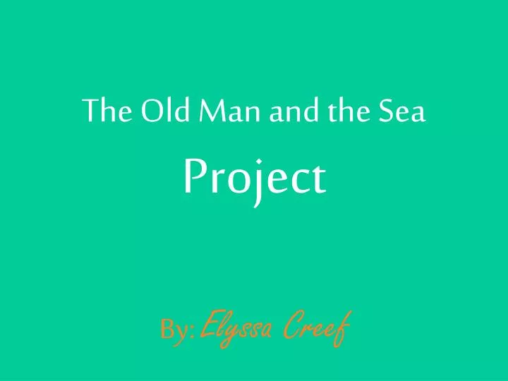 the old man and the sea project