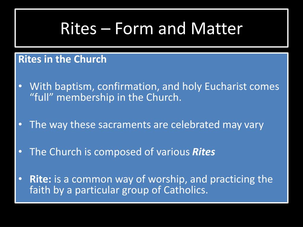 PPT - Rites – Form and Matter PowerPoint Presentation, free download ...