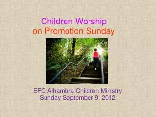 EFC Alhambra Children Ministry Sunday September 9, 2012