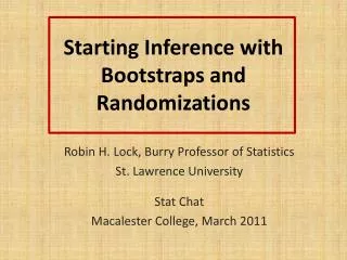 Starting Inference with Bootstraps and Randomizations