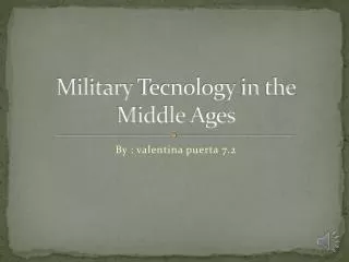 Military Tecnology in the M iddle A ges