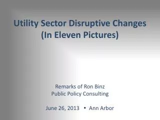 Utility Sector Disruptive Changes (In Eleven Pictures )