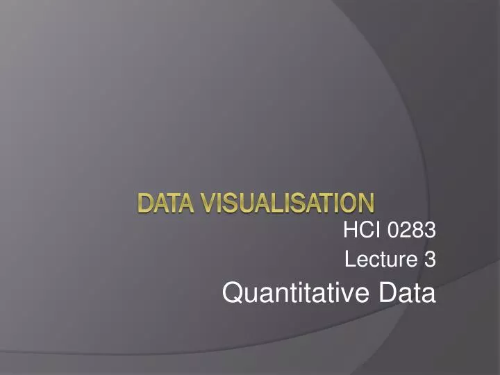 hci 0283 lecture 3 quantitative data