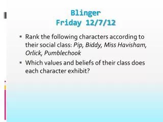 Blinger Friday 12/7/12