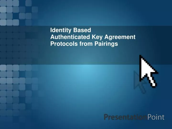 identity based authenticated key agreement protocols from pairings
