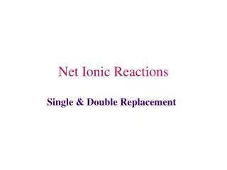 Net Ionic Reactions