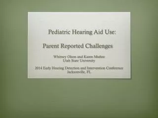 Pediatric Hearing A id Use: Parent Reported Challenges