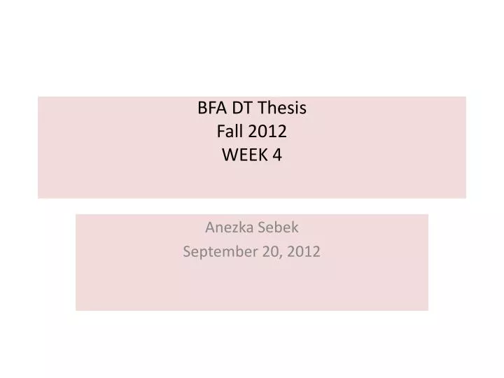 bfa dt thesis fall 2012 week 4