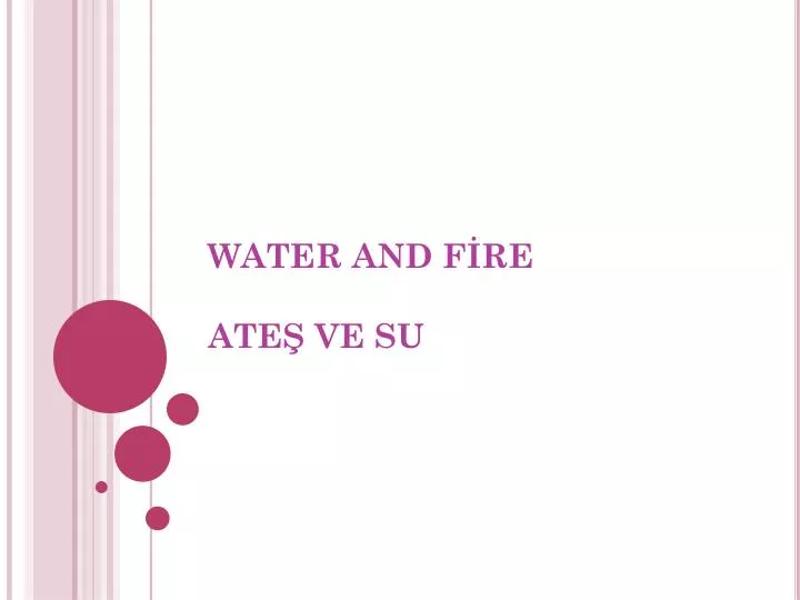 water and f re ate ve su