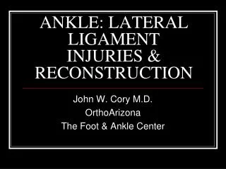 ANKLE: LATERAL LIGAMENT INJURIES &amp; RECONSTRUCTION
