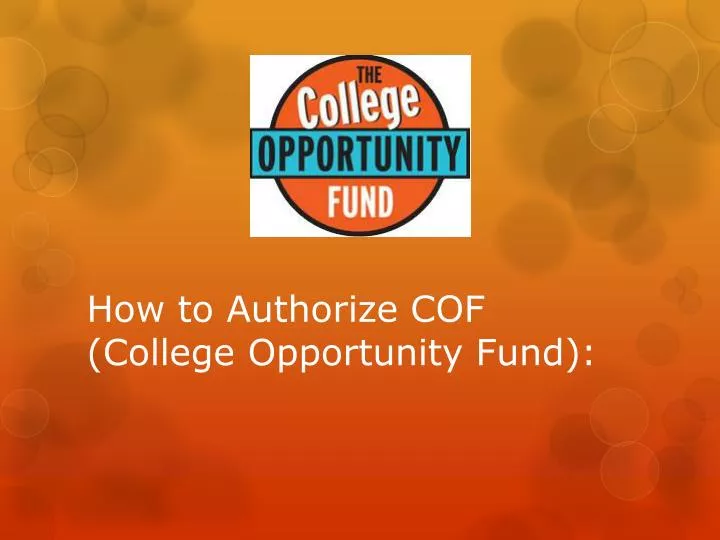 how to authorize cof college opportunity fund
