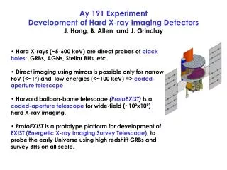 Ay 191 Experiment Development of Hard X-ray Imaging Detectors J. Hong, B. Allen and J. Grindlay